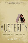 Picture of Austerity: The History of a Dangerous Idea