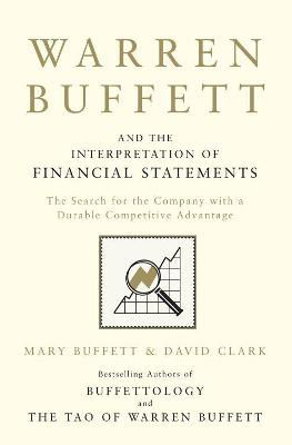 Picture of Warren Buffett and the Interpretation of Financial Statements: The Search for the Company with a Durable Competitive Advantage