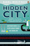 Picture of Hidden City: Adventures and Explorations in Dublin