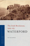 Picture of Waterford: The Irish Revolution, 1912-23