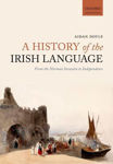 Picture of A History of the Irish Language: From the Norman Invasion to Independence