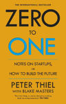 Picture of Zero to One: Notes on Start Ups, or How to Build the Future