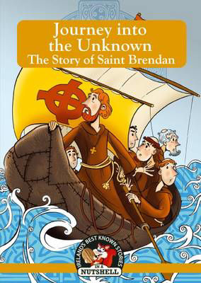 Picture of Journey into the Unknown - The Story of Saint Brendan: (Irish Myths & Legends In A Nutshell Book 17)