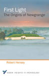 Picture of First Light: Origins of Newgrange