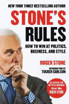 Picture of Stone's Rules: How to Win at Politics, Business, and Style