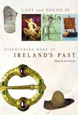 Picture of Lost and found III:: Discovering More of Ireland's Past