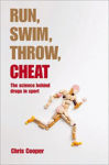 Picture of Run, Swim, Throw, Cheat: The Science Behind Drugs in Sport