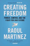 Picture of Creating Freedom: Power, Control and the Fight for Our Future