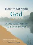 Picture of How to Sit with God A Practical Guide to Silent Prayer