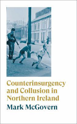 Picture of Counterinsurgency and Collusion in Northern Ireland