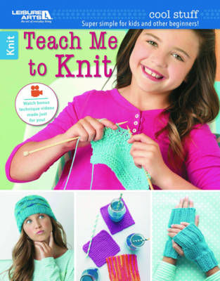 Picture of Cool Stuff: Teach Me to Knit: Super Simple for Kids and Other Beginners!