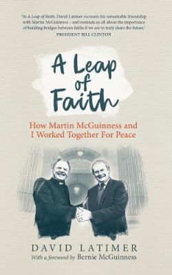 Picture of A Leap of Faith: How Martin McGuinness and I worked together for peace