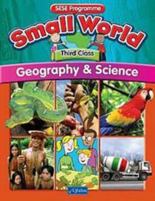 Picture of Small World 3 Third Class Geography and Science Text Book CJ Fallon