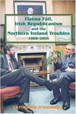Picture of Fianna Dail Irish Republicanism & the Northern Ireland TRoubles 1968-2005