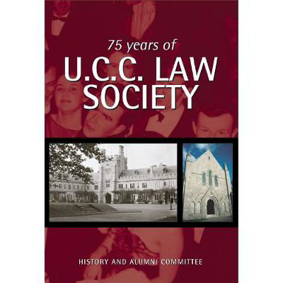 Picture of 75 Years of UCC Law Society: You Should Have Been There