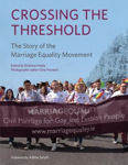Picture of Crossing the Threshold: The History of Marriage Equality