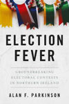 Picture of Election Fever: Groundbreaking electoral contests in Northern Ireland