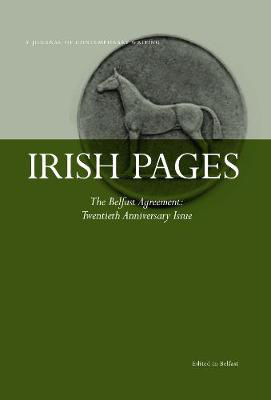 Picture of Irish Pages : Belfast Agreement: “From Begrudgery to Hyperbole: On Recent Irish Fiction”