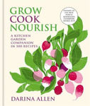 Picture of Grow, Cook, Nourish: A Kitchen Garden Companion in 500 Recipes
