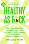 Picture of Healthy As F*ck: the 7 essential habits you need to get lean, stay healthy, and generally kick arse at life