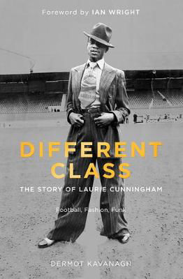 Picture of Different Class: Football, Fashion and Funk - The Story of Laurie Cunningham