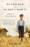 Picture of We Were Rich and We Didn't Know It: A Memoir of My Irish Boyhood
