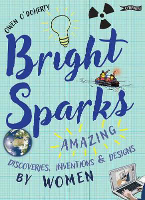 Picture of Bright Sparks: Amazing Discoveries, Inventions and Designs by Women