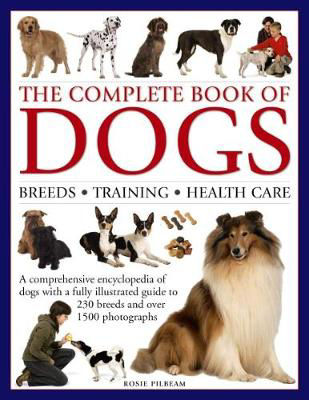 Picture of The Complete Book of Dogs: Breeds, Training, Health Care: A Comprehensive Encyclopedia of Dogs with a Fully Illustrated Guide to 230 Breeds and Over 1500 Photographs
