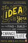 Picture of The Idea in You: How to Find It, Build It, and Change Your Life