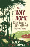 Picture of The Way Home: Tales from a life without technology