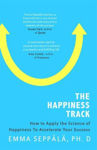 Picture of The Happiness Track: How to Apply the Science of Happiness to Accelerate Your Success