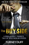 Picture of The Buy Side : A Wall Street Trader's Tale of Spectacular Excess