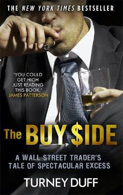 Picture of The Buy Side : A Wall Street Trader's Tale of Spectacular Excess