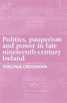 Picture of Politics Pauperism And Power In Late Nineteenth - Century Ireland
