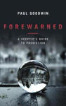 Picture of Forewarned: A Sceptic's Guide to Prediction