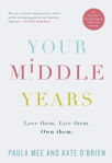 Picture of Your Middle Years: Love Them. Live Them. Own Them