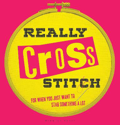 Picture of Really Cross Stitch: For when you just want to stab something a lot