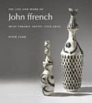 Picture of Life And Work Of John Ffrench : Irish Ceramic Artist ( 1928 - 2010 )