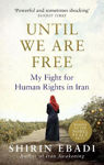Picture of Until We are Free: My Fight for Human Rights in Iran