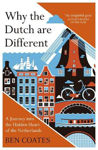 Picture of Why the Dutch are Different: A Journey into the Hidden Heart of the Netherlands