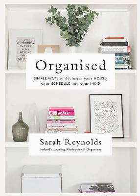 Picture of Simple ways to declutter your house, your schedule and your mind From Ireland's leading professional Organiser