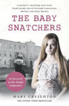 Picture of The Baby Snatchers: A young mother's desperate fight to escape the Sacred Heart nuns and keep her baby