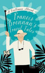 Picture of Gentleman Abroad: Francis Brennan's Travel Tales