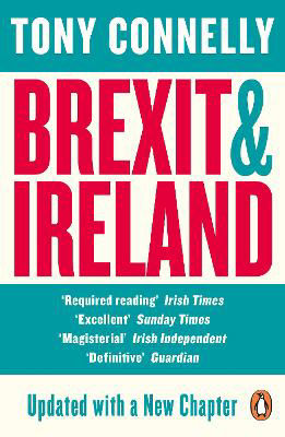 Picture of Brexit and Ireland: The Dangers, the Opportunities, and the Inside Story of the Irish Response