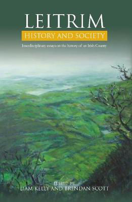 Picture of Leitrim History and Society: Interdisciplinary essays on the history of an Irish County