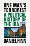 Picture of One Man's Terrorist: A Political History of the IRA