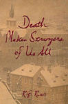 Picture of Death Makes Strangers of Us All