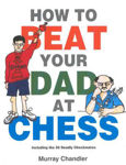 Picture of How to Beat Your Dad at Chess