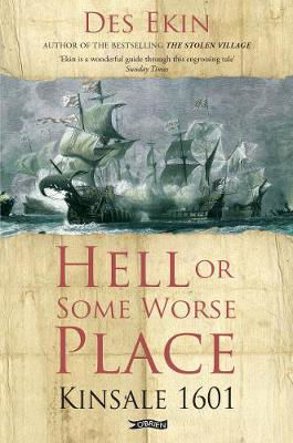 Picture of Hell or Some Worse Place: Kinsale 1601