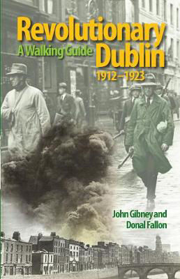 Picture of Revolutionary Dublin, 1912-1923: A Walking Guide
